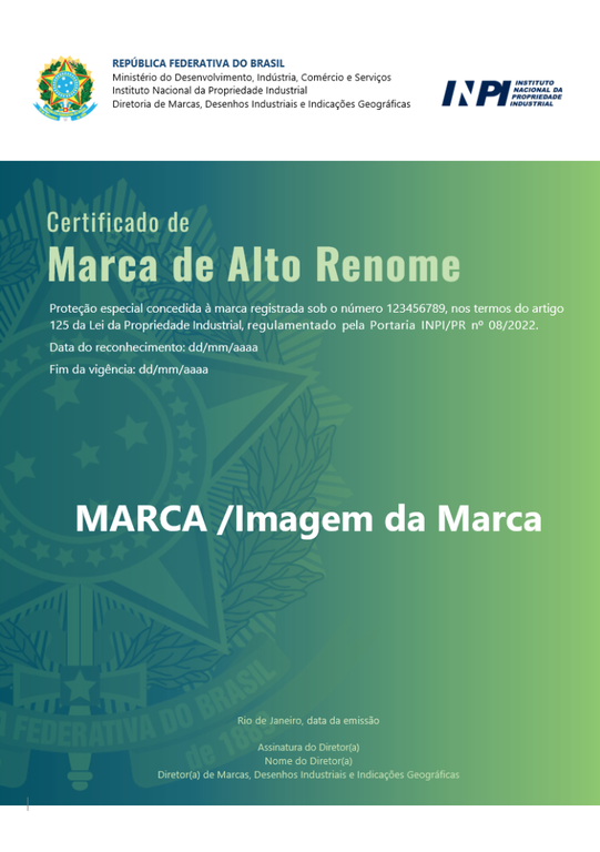 O certificado de marca de alto renome é um documento em formato A4. Apresenta fundo verde com marca d'água com o brasão oficial do Brasil. No cabeçalho, há novamente o brasão da República Federativa do Brasil, além da logo do INPI. Este documento é um modelo, então não pertence a nenhuma marca, apenas exemplifica o template usado pelo INPI. No centro da página, encaixa-se o nome ou imagem da marca. Um pouco acima, a descrição da proteção via marca de alto renome e validade do documento. No rodapé, as assinaturas dos responsáveis e a data de emissão.